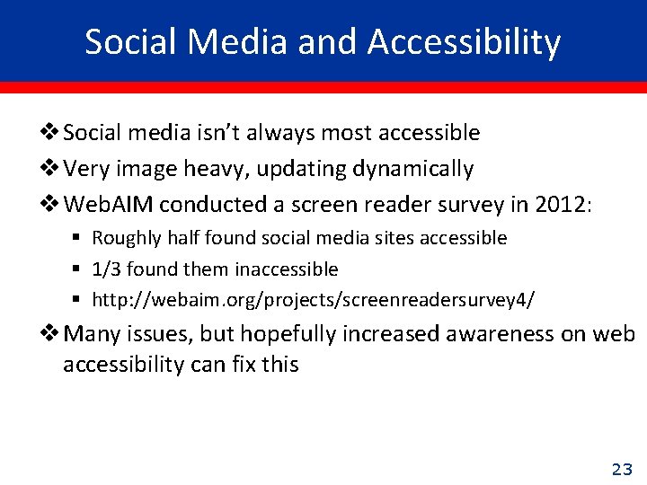 Social Media and Accessibility v Social media isn’t always most accessible v Very image