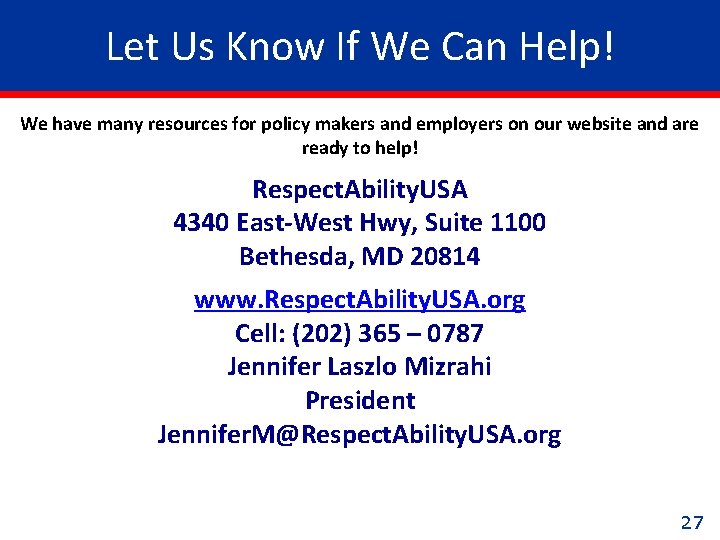 Let Us Know If We Can Help! We have many resources for policy makers