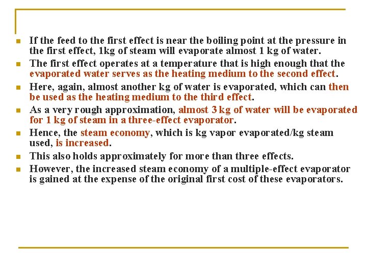 n n n n If the feed to the first effect is near the