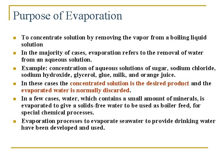 Purpose of Evaporation n n n To concentrate solution by removing the vapor from