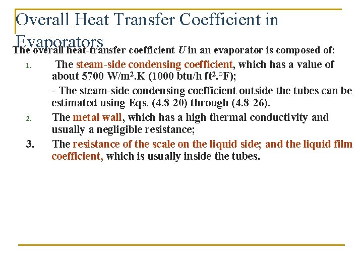 Overall Heat Transfer Coefficient in Evaporators The overall heat-transfer coefficient U in an evaporator