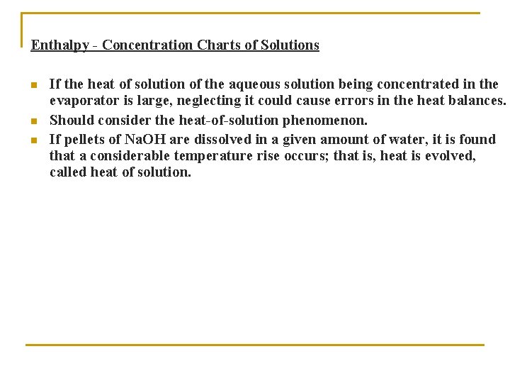 Enthalpy - Concentration Charts of Solutions n n n If the heat of solution