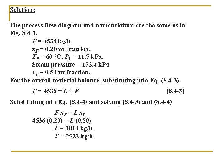 Solution: The process flow diagram and nomenclature are the same as in Fig. 8.