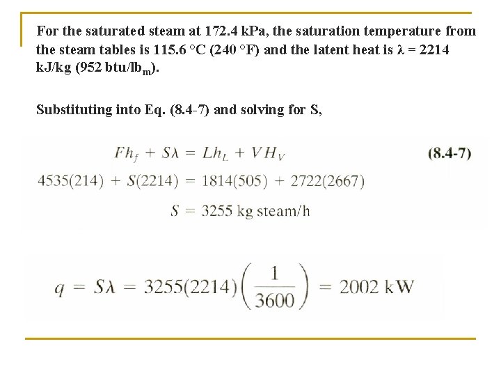 For the saturated steam at 172. 4 k. Pa, the saturation temperature from the