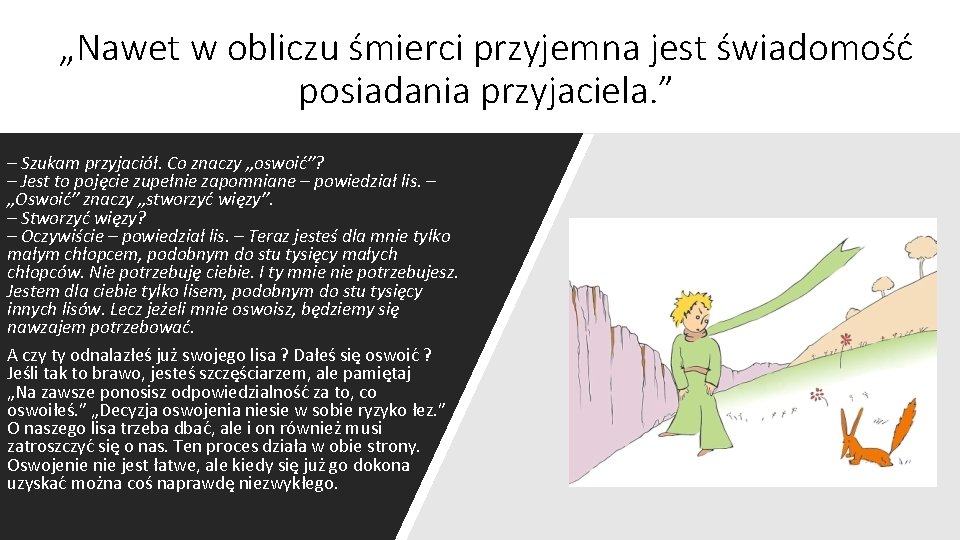 „Nawet w obliczu śmierci przyjemna jest świadomość posiadania przyjaciela. ” – Szukam przyjaciół. Co