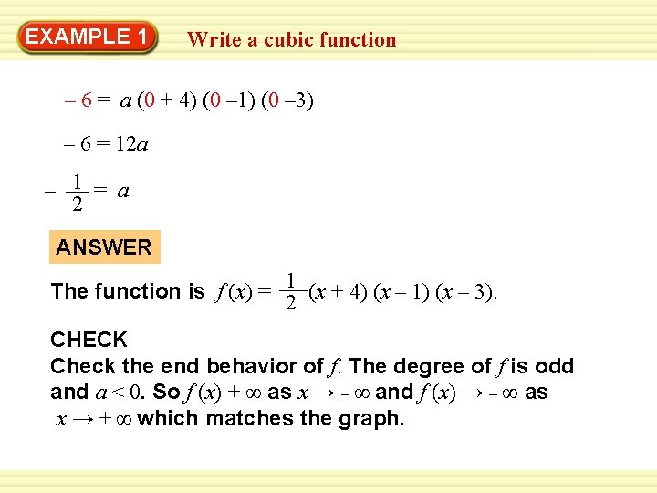 EXAMPLE 1 Write a cubic function – 6 = a (0 + 4) (0 EXAMPLE 1 Write a cubic function – 6 = a (0 + 4) (0