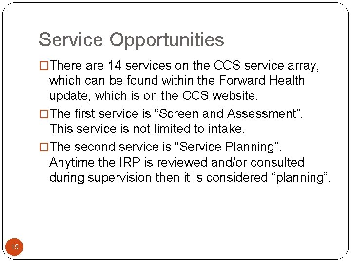 Service Opportunities �There are 14 services on the CCS service array, which can be