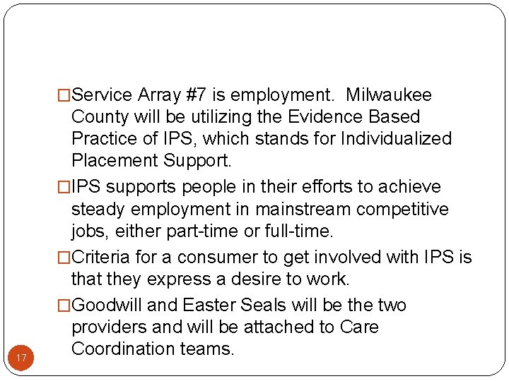 �Service Array #7 is employment. Milwaukee 17 County will be utilizing the Evidence Based