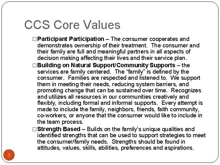 CCS Core Values � Participant Participation – The consumer cooperates and demonstrates ownership of