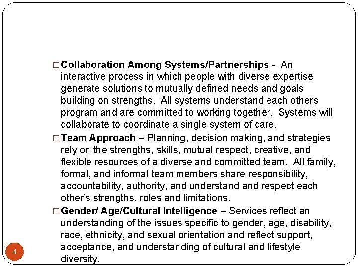 �Collaboration Among Systems/Partnerships - An 4 interactive process in which people with diverse expertise