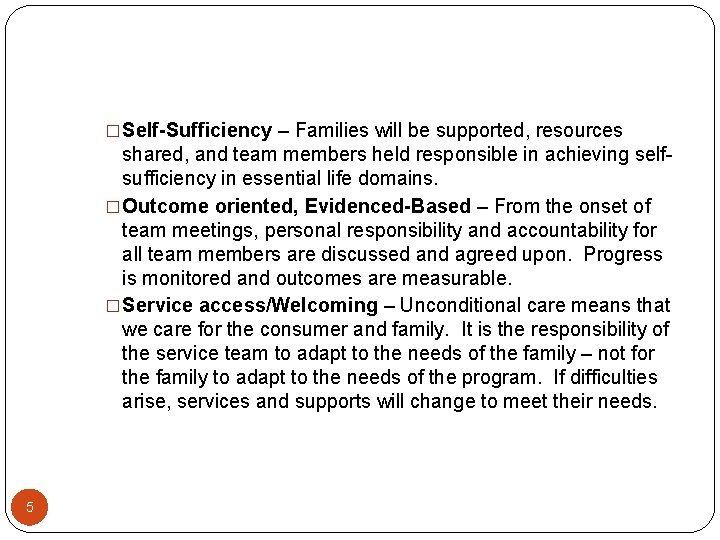 �Self-Sufficiency – Families will be supported, resources shared, and team members held responsible in