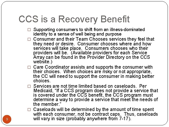 CCS is a Recovery Benefit � Supporting consumers to shift from an illness-dominated identity