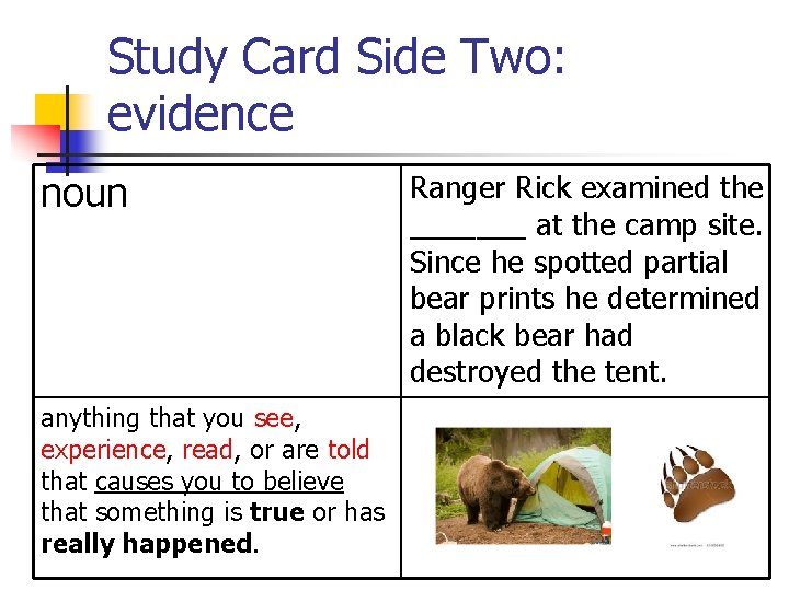 Study Card Side Two: evidence noun anything that you see, experience, read, or are