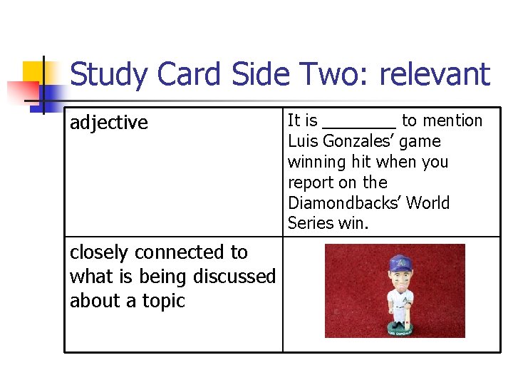 Study Card Side Two: relevant adjective closely connected to what is being discussed about