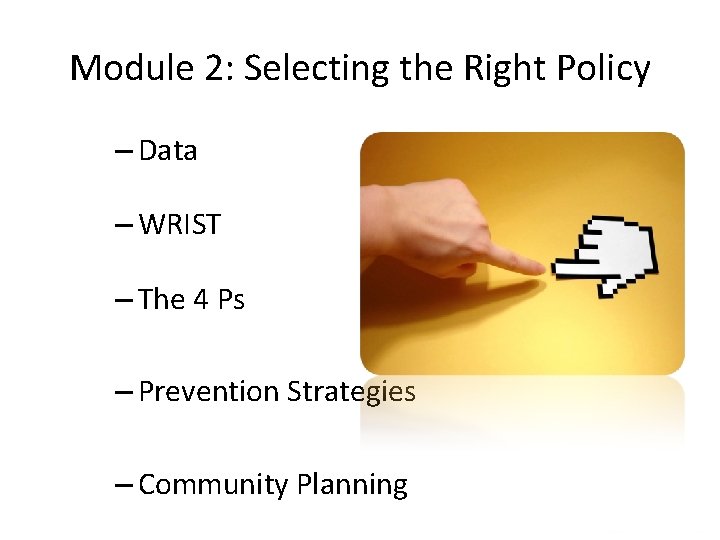 Module 2: Selecting the Right Policy – Data – WRIST – The 4 Ps
