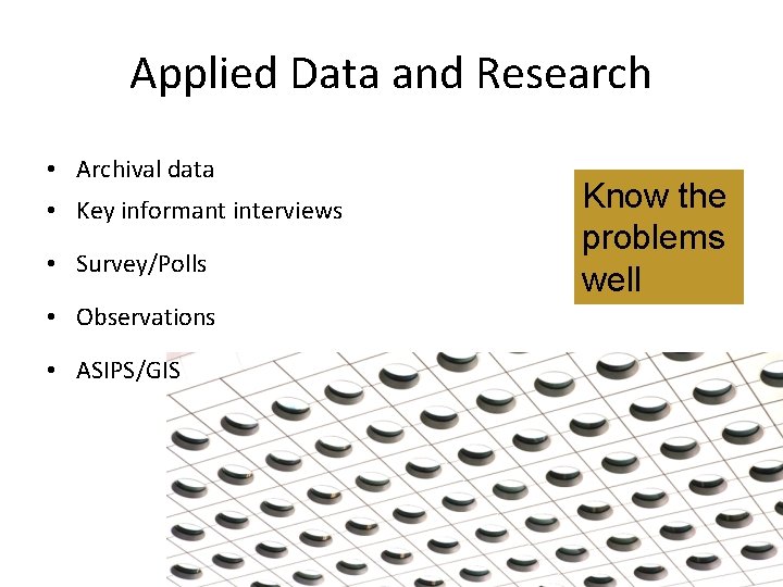 Applied Data and Research • Archival data • Key informant interviews • Survey/Polls •
