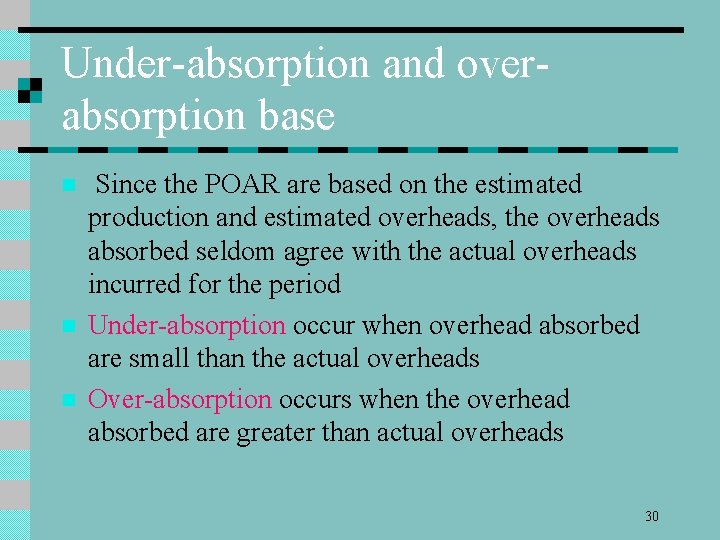 Under-absorption and overabsorption base n n n Since the POAR are based on the