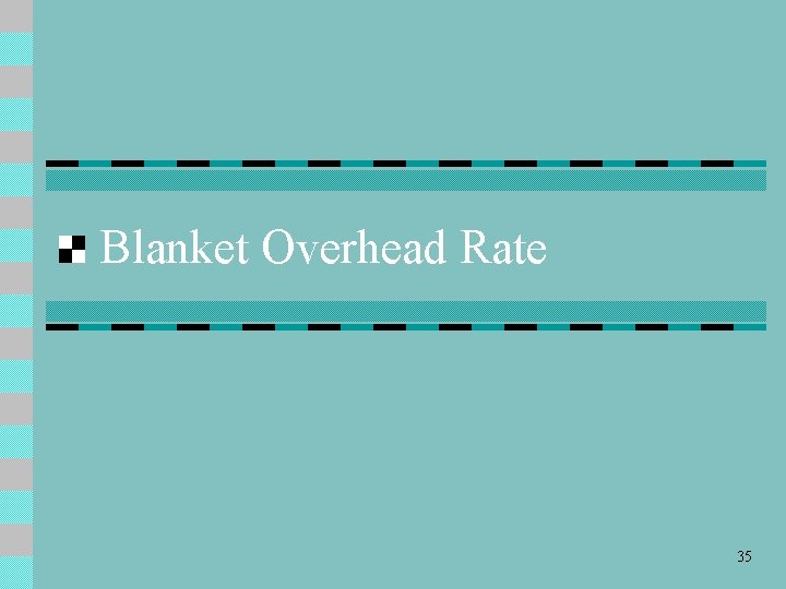 Blanket Overhead Rate 35 