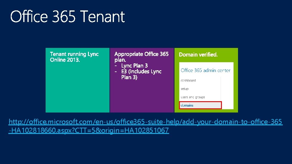 http: //office. microsoft. com/en-us/office 365 -suite-help/add-your-domain-to-office-365 -HA 102818660. aspx? CTT=5&origin=HA 102851067 