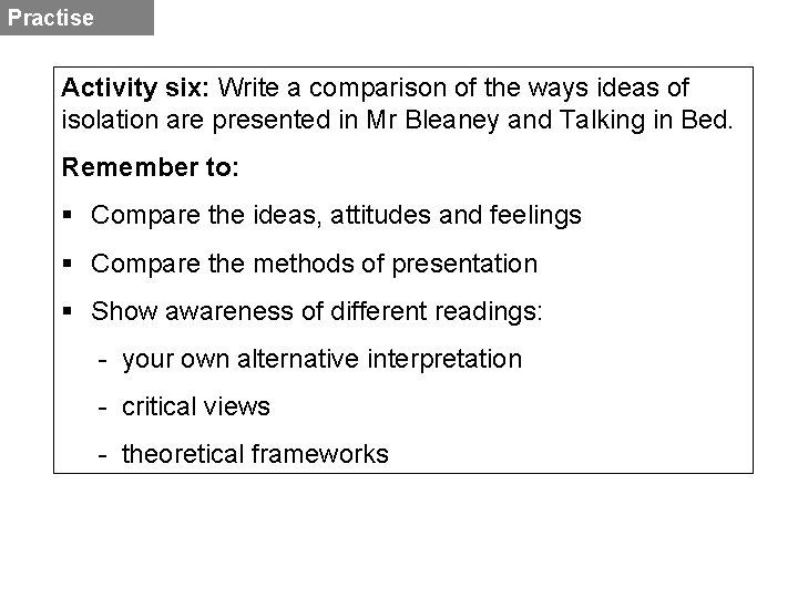 Practise Activity six: Write a comparison of the ways ideas of isolation are presented