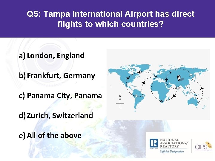 Q 5: Tampa International Airport has direct flights to which countries? a) London, England