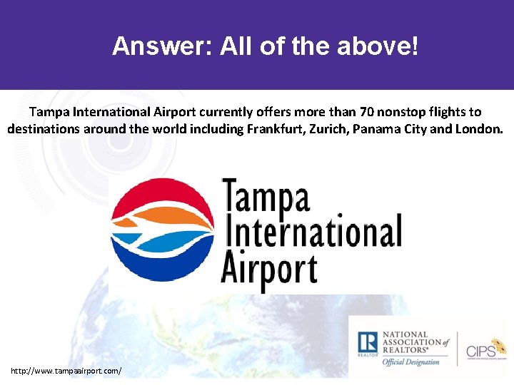 Answer: All of the above! Tampa International Airport currently offers more than 70 nonstop