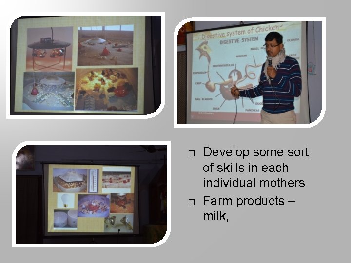 � � Develop some sort of skills in each individual mothers Farm products –