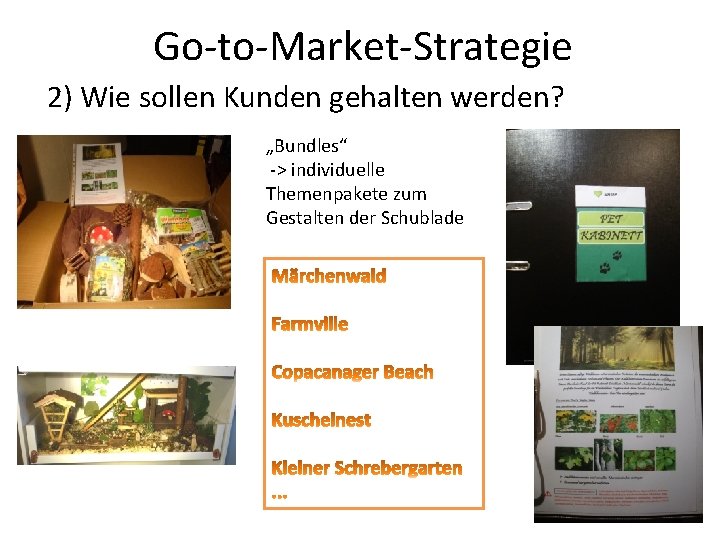 Go-to-Market-Strategie 2) Wie sollen Kunden gehalten werden? „Bundles“ -> individuelle Themenpakete zum Gestalten der