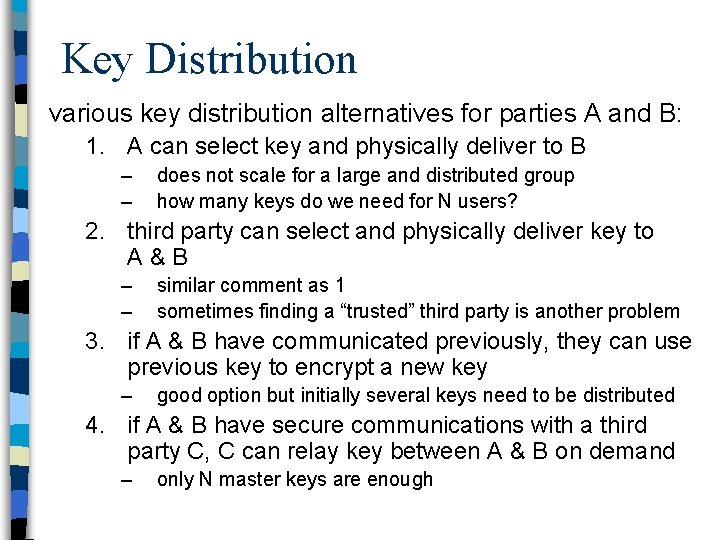 Key Distribution various key distribution alternatives for parties A and B: 1. A can