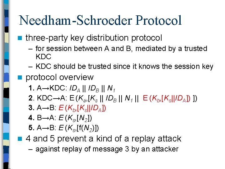 Needham-Schroeder Protocol n three-party key distribution protocol – for session between A and B,