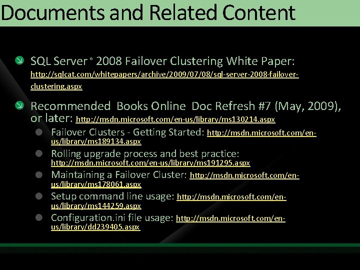 Documents and Related Content SQL Server ® 2008 Failover Clustering White Paper: http: //sqlcat. Documents and Related Content SQL Server ® 2008 Failover Clustering White Paper: http: //sqlcat.
