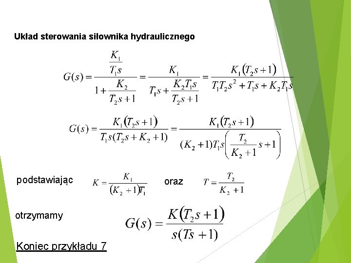 Układ sterowania siłownika hydraulicznego podstawiając otrzymamy Koniec przykładu 7 oraz 