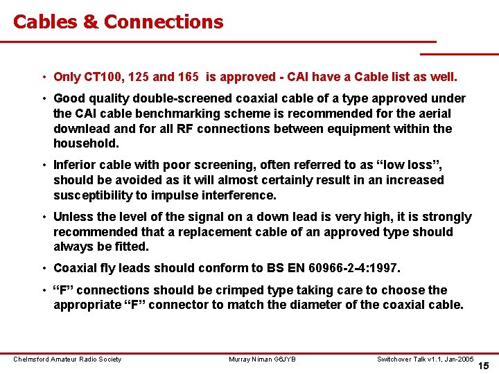 Cables & Connections • Only CT 100, 125 and 165 is approved - CAI