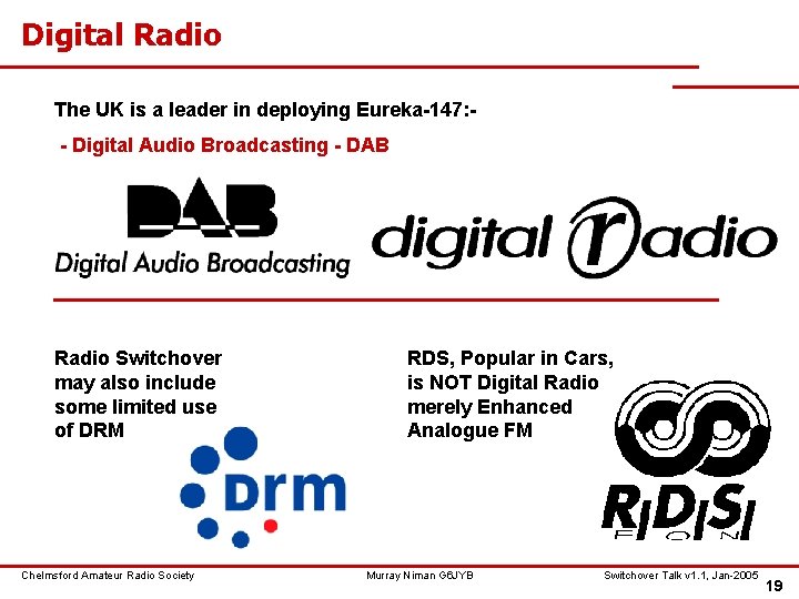 Digital Radio The UK is a leader in deploying Eureka-147: - Digital Audio Broadcasting