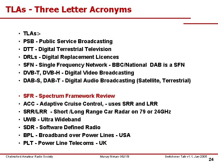 TLAs - Three Letter Acronyms • • TLAs: PSB - Public Service Broadcasting DTT