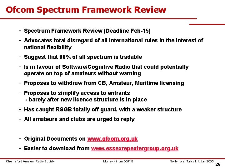 Ofcom Spectrum Framework Review • Spectrum Framework Review (Deadline Feb-15) • Advocates total disregard