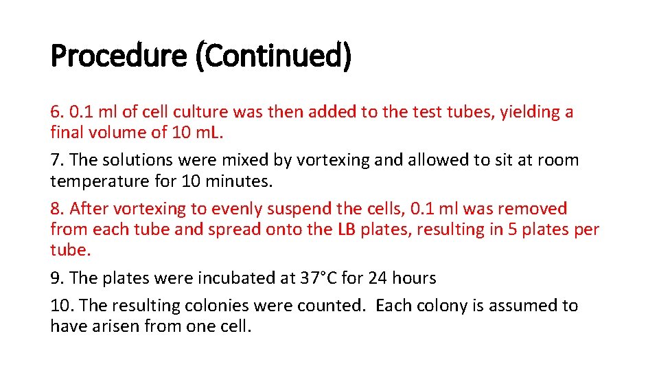 Procedure (Continued) 6. 0. 1 ml of cell culture was then added to the