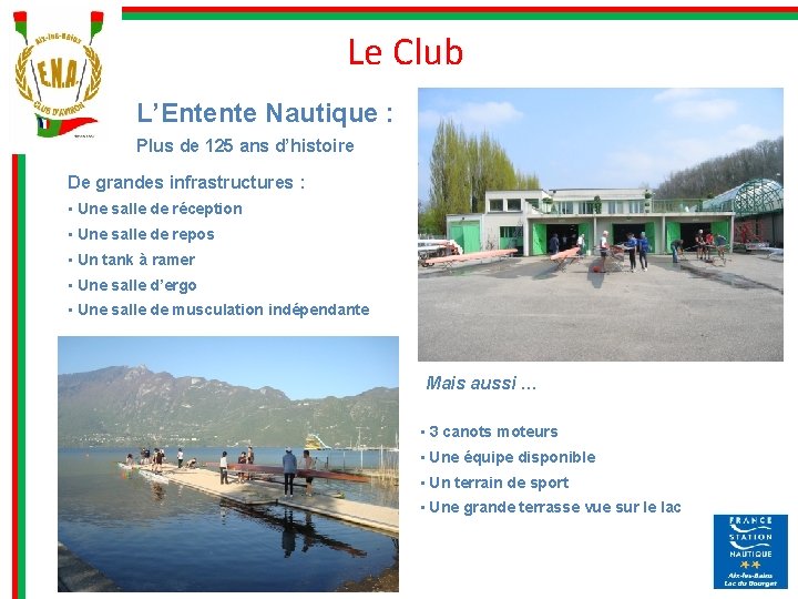 Le Club L’Entente Nautique : Plus de 125 ans d’histoire De grandes infrastructures :