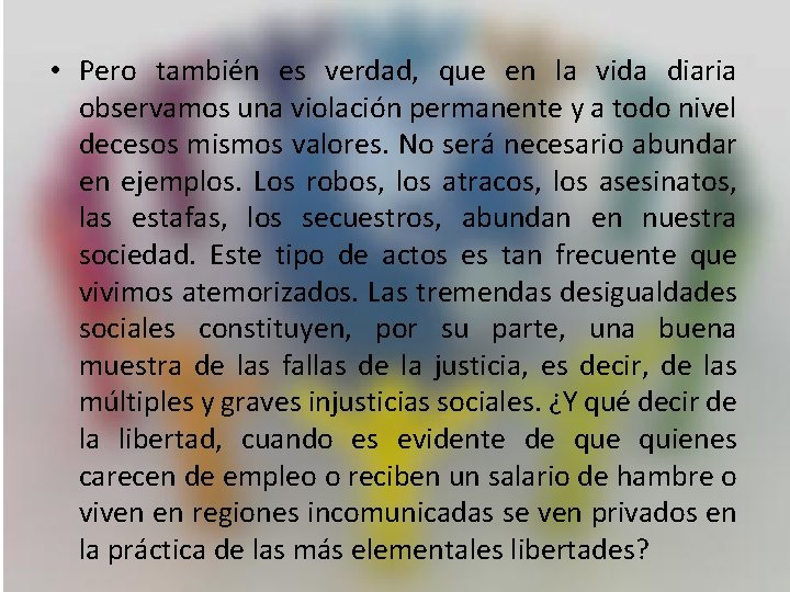  • Pero también es verdad, que en la vida diaria observamos una violación