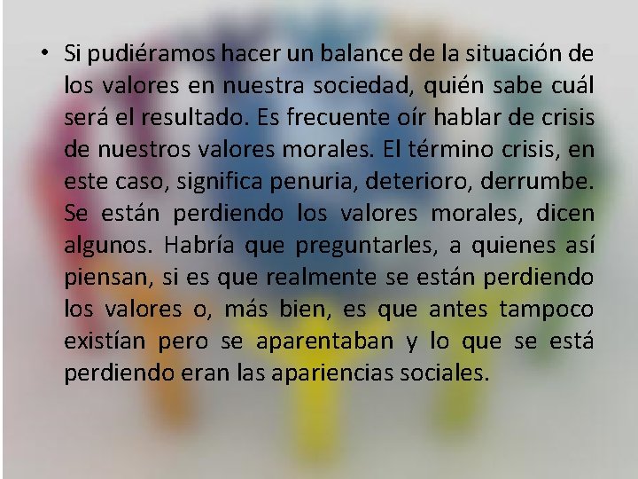  • Si pudiéramos hacer un balance de la situación de los valores en