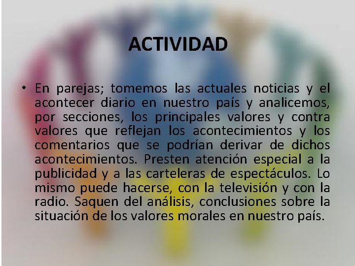 ACTIVIDAD • En parejas; tomemos las actuales noticias y el acontecer diario en nuestro