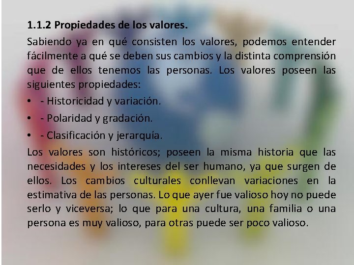 1. 1. 2 Propiedades de los valores. Sabiendo ya en qué consisten los valores,