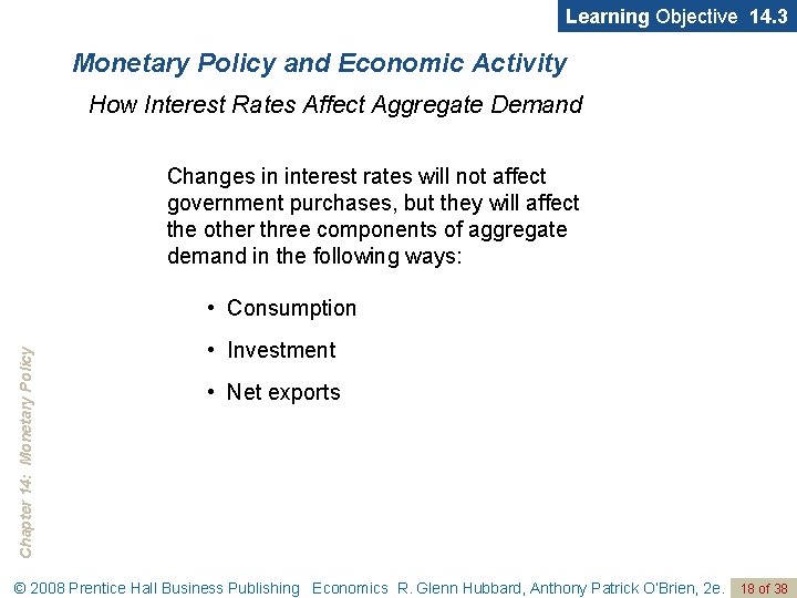 Learning Objective 14. 3 Monetary Policy and Economic Activity How Interest Rates Affect Aggregate