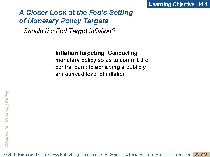 Learning Objective 14. 4 A Closer Look at the Fed’s Setting of Monetary Policy