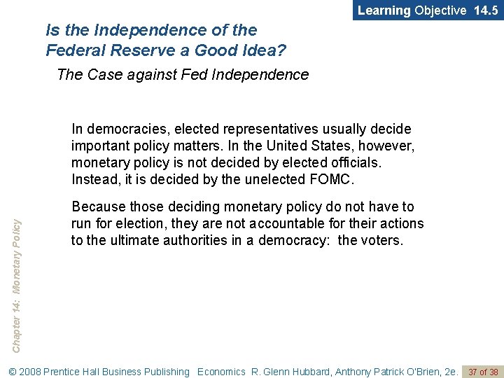 Learning Objective 14. 5 Is the Independence of the Federal Reserve a Good Idea?