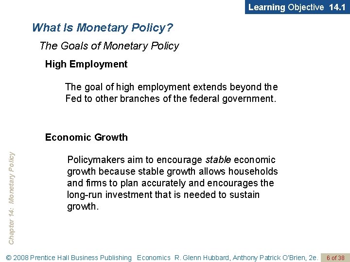 Learning Objective 14. 1 What Is Monetary Policy? The Goals of Monetary Policy High