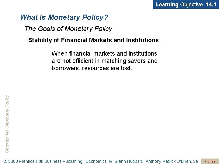 Learning Objective 14. 1 What Is Monetary Policy? The Goals of Monetary Policy Stability