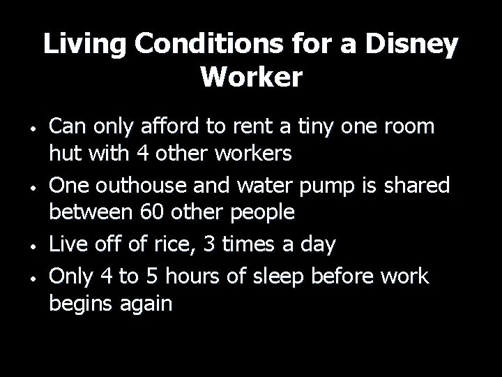 Living Conditions for a Disney Worker • • Can only afford to rent a