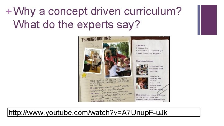 + Why a concept driven curriculum? What do the experts say? http: //www. youtube.