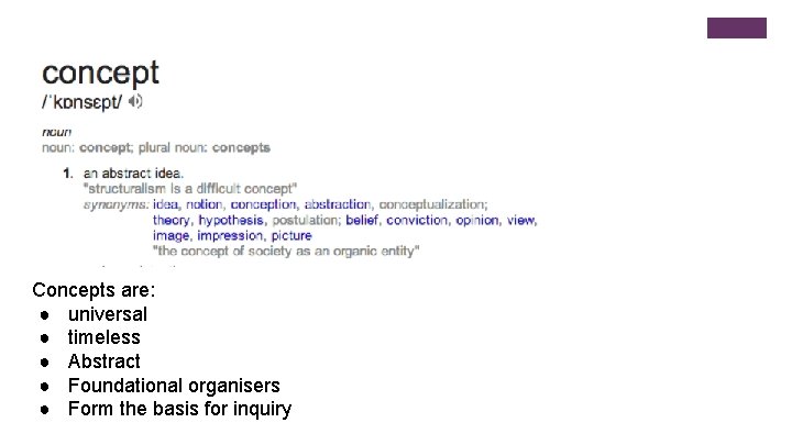 * Concepts are: ● universal ● timeless ● Abstract ● Foundational organisers ● Form